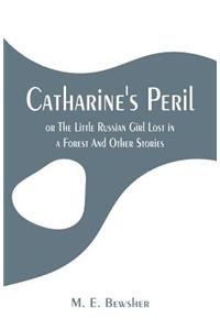 Catharine's Peril,