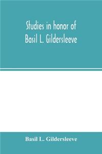 Studies in honor of Basil L. Gildersleeve