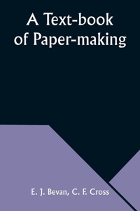 Text-book of Paper-making
