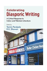 Celebrating Diasporic Writing: A Critical Response to Indian and Pakistani Literature