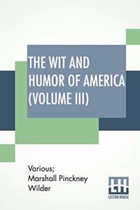 The Wit And Humor Of America (Volume III)