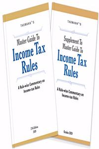 Taxmann's Master Guide To Income Tax Rules with Supplement-In-Depth Rule Wise Commentary on Income-tax Rules | 27th Edition 2020