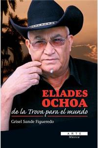 Eliades Ochoa, de La Trova Para El Mundo