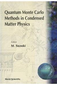 Quantum Monte Carlo Methods In Condensed Matter Physics