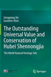 Outstanding Universal Value and Conservation of Hubei Shennongjia