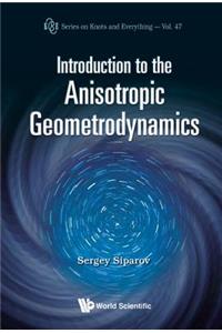 Introduction to the Anisotropic Geometrodynamics
