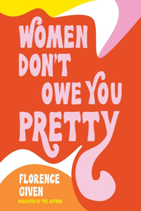 Women Don't Owe You Pretty