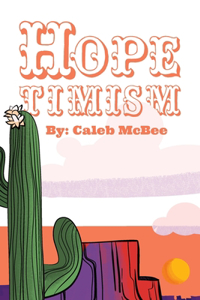 Hopetimism: A Case for Biblical Hope