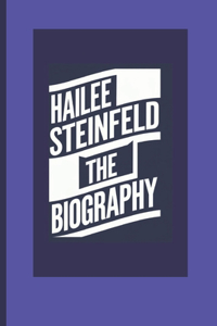 Biography of Hailee Steinfeld