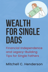 Wealth for Single Dads