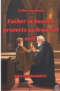 Father in heaven protects us from all evil!