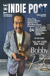 Indie Post Magazine Bobby Rush July 10, 2024 Issue Vol 3