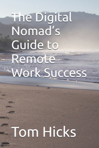 Digital Nomad's Guide to Remote Work Success