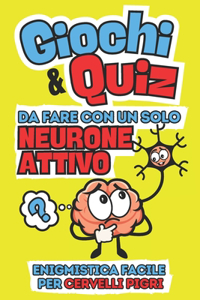 Giochi e Quiz da Fare con un Solo Neurone Attivo