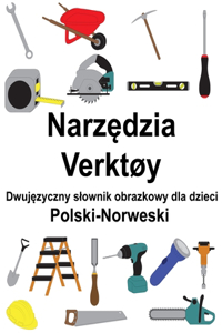 Polski-Norweski Narzędzia / Verktøy Dwujęzyczny slownik obrazkowy dla dzieci