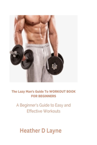 Lazy Man's Guide to Workout for Beginners