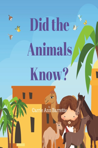 Did the Animals Know?