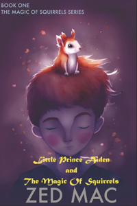 little prince aiden and the magic of squirrels