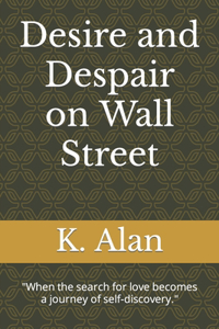 Desire and Despair on Wall Street