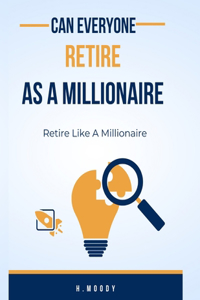 Can everyone retire as a millionaire