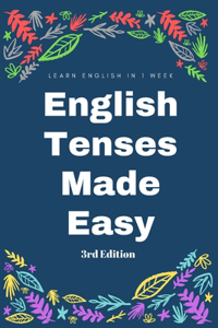 English Tenses Instant Practical Learning Guide (3rd Edition)