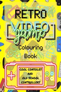 RETRO VIDEO GAME - Colouring Book