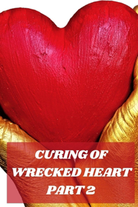 Curing of Wrecked Heart Part 2
