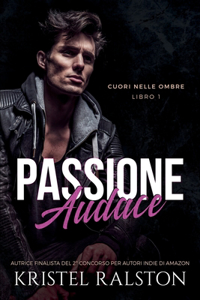 Passione audace (Cuori nelle ombre - Libro 1)