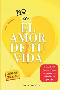 No es el amor de tu vida