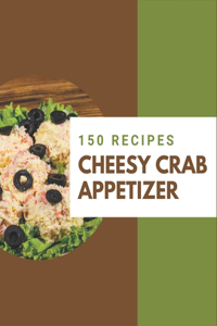 150 Cheesy Crab Appetizer Recipes