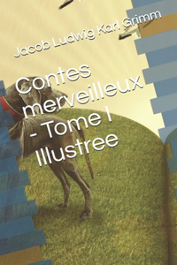 Contes merveilleux - Tome I Illustree