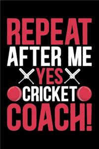 Repeat After Me Yes Cricket Coach