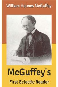 McGuffey's: First Eclectic Reader