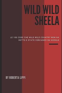 Wild Wild Sheela