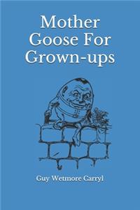 Mother Goose For Grown-ups(Illustrated)