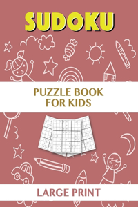 Sudoku Puzzle Book for Kids - Large Print