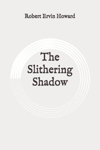 The Slithering Shadow