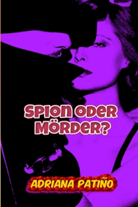 Spion oder Mörder?