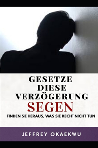 Gesetze Diese Verzögerung Segen