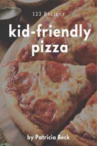 123 Kid-Friendly Pizza Recipes