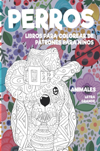 Libros para colorear de patrones para niños - Letra grande - Animales - Perros