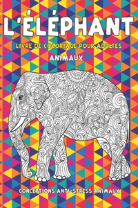 Livre de coloriage pour adultes - Conceptions anti-stress Animaux - Animaux - L'éléphant