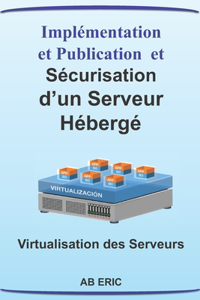 Implémentation et Publication et Sécurisation d'un Serveur Hébergé