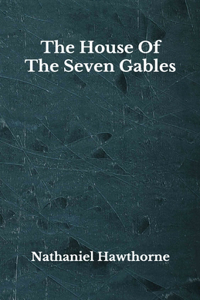 The House Of The Seven Gables