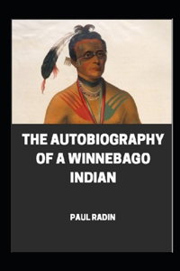 Autobiography of a Winnebago Indian illustrated