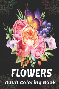 FLOWERS Adult Coloring Book