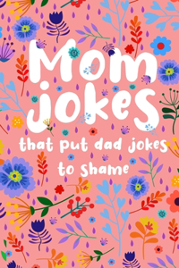 Mom Jokes that put Dad Jokes to shame