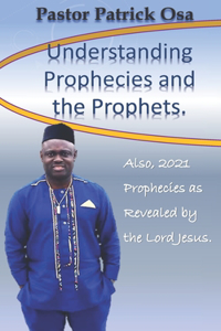 Understanding Prophecies and the Prophets