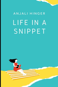 Life in a Snippet