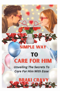 Simple Way to Care for Him